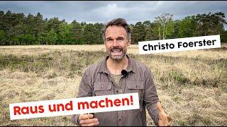 Raus und machen! Christo Foerster über die große Kraft der kleinen Abenteuer