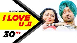 I Love U Ji | Sardaarji | Diljit Dosanjh | Neeru Bajwa | Mandy Takhar | Veet Baljit | New Songs 2015