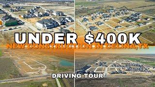 New Construction Neighborhoods under $400k in Celina, TX | Driving Tour