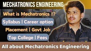 B.Tech in mechatronics engineering ‍, syllabus, career option, placement, top college, fee etc.