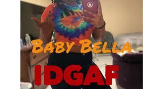 Baby Bella Santana- IDGAF