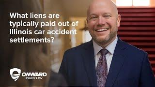 What liens are typically paid out of Illinois car accident settlements?