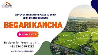 DISCOVER THE PERFECT PLACE TO BUILD YOUR DREAM HOME IN BEGARI KANCHA