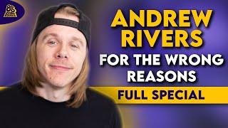 Andrew Rivers | For The Wrong Reasons (Full Comedy Special)