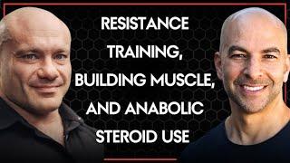 335 ‒ The science of resistance training, building muscle, and anabolic steroid use in bodybuilding