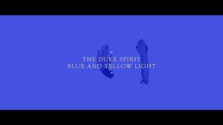 The Duke Spirit - Blue And Yellow Light (OFFICIAL VIDEO)