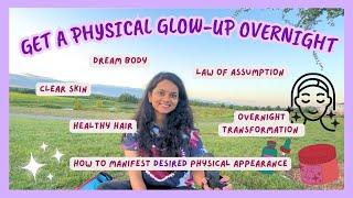 Get a PHYSICAL GLOW-UP overnight | How I manifest appearance change INSTANTLY!