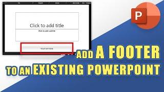 How to ADD a FOOTER to an Existing PowerPoint (and Get it to Stay)