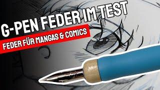 G-PEN FEDER im Test  Vorteile einer Feder beim Zeichnen von Mangas oder Comics