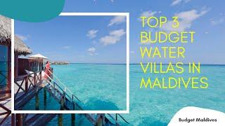 Top 3 Budget Water Villas in Maldives 2024 -2025 | Cheap Maldives Water Villa Cost - Overwater Villa