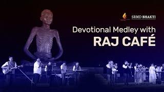 Devotional Medley with Raj Café | 15-Minute Bhakti