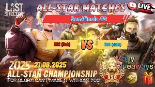 All Star: Semifinals #2 882 (9nb) Vs 796 (d0W) One Week to the Final  -Last Shelter Survival