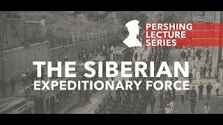 Pershing Lecture Series: The Siberian Expeditionary Force - Geoff Babb