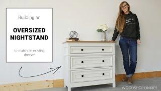 How to Build an Oversized Nightstand to "Match" a Dresser