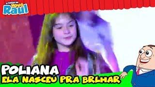 POLIANA CANTA "ELA NASCEU PRA BRLHAR" NO PROGRAMA RAUL GIL