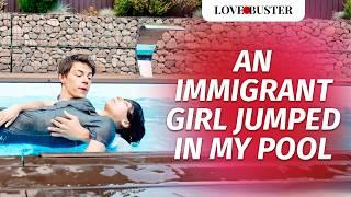 An Immigrant Girl Jumped In My Pool | @LoveBusterShow