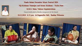 Vid. Viji Krishnan Natarajan and Vid. Sriram Krishnan -Violin Duet -Naada Inbam  Dec Festival 2024