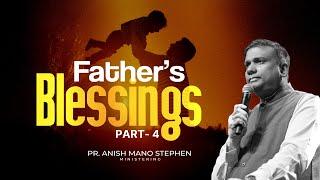 Father’s Blessings | Part - 4 | Pr. Anish Mano Stephen | Revival Nights | Day - 87