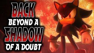 The REAL Shadow is BACK! - A Character Analysis of Shadow the Hedgehog in Sonic X Shadow Generations