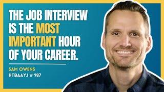 987: How to Ace Your Next Job Interview with Sam Owens