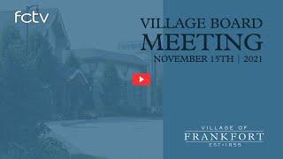 11-15-2021 Village of Frankfort Board Meeting - FCTV Ch.6 Live Stream