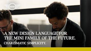 Charismatic Simplicity - the new design language for the MINI family of the future.