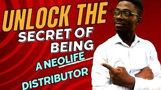 Unlock the Secrets of Being a Neolife Distributor