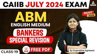 CAIIB July 2024 Exam | CAIIB ABM English Medium Bankers Special Revision Class 19