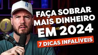 7 DICAS INFALÍVEIS PARA ECONOMIZAR DINHEIRO EM 2024