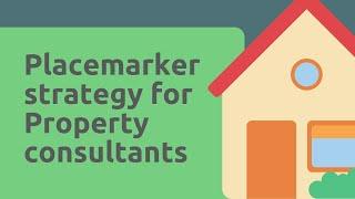 The PlaceMarker Strategy For Property Consultants