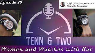 Women and Watches With Kat from Tenn and Two - Podcast Episode 20