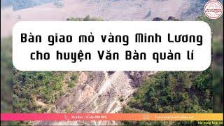 Bàn giao mỏ vàng Minh Lương cho huyện Văn Bàn quản lí