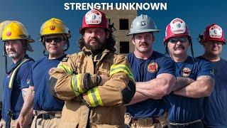 THE UNTOLD GRIT: TRAINING WITH THE STRONGEST FIREFIGHTERS IN THE WORLD - STRENGTH UNKNOWN