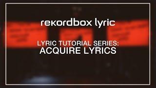 rekordbox lyric Tutorials: Acquire Lyrics