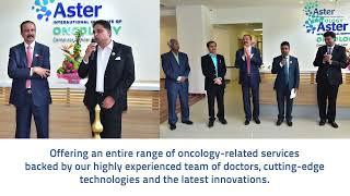 Aster International Institute Of Oncology | Launch | Oncology | Aster CMI