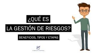 ¿Qué es la Gestión de Riesgos? | Concepto, Beneficios, Etapas