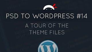 PSD to WordPress Tutorial #14 - The Theme Files