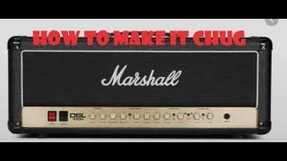 How to Make a Marshall DSL100H Chug