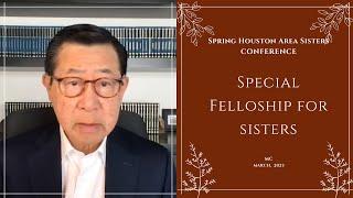 01 - Special Fellowship for Sisters - Spring Houston Area Sisters Conference