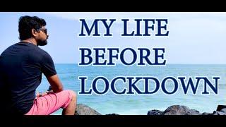 My Life Before Lock down | Life Before Lock down | Short Video on how my life was before lock down