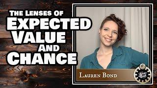 The Lenses of Game Design | Lauren Bond on The Lens of Expected Value & The Lens of Chance