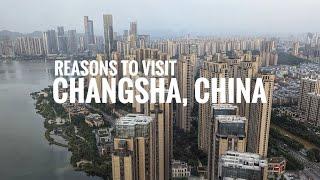 Reasons to visit Changsha in China's Hunan province