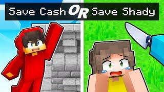 Save CASH or SHADY in Minecraft?