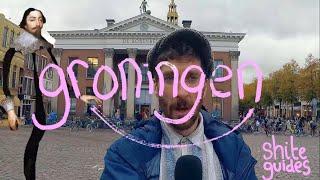 Shite Guide to GRONINGEN - The Unpronounceable Town