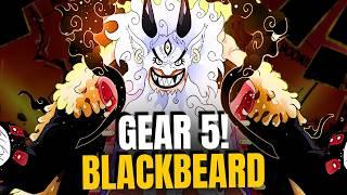 What If BLACKBEARD Had GEAR 5 in ONE PIECE?