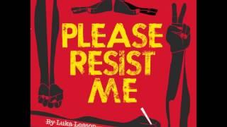 Luka Lesson - Please Resist Me