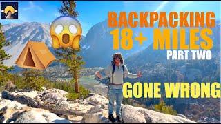 I SURVIVED BACKPACKING BIG PINE LAKES !!! (PART TWO)