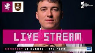 LIVE STREAM: Somerset vs Surrey - Day Four