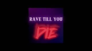 KieryBhoy - RAVE TILL YOU DIE