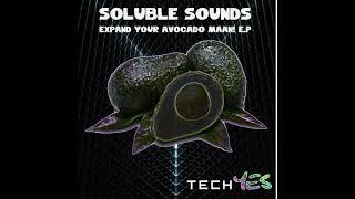 01 Soluble Sounds - Expand Your Avocado Maan